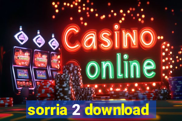 sorria 2 download