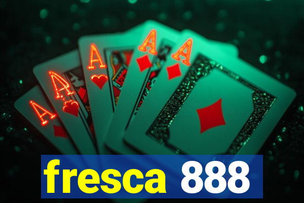 fresca 888