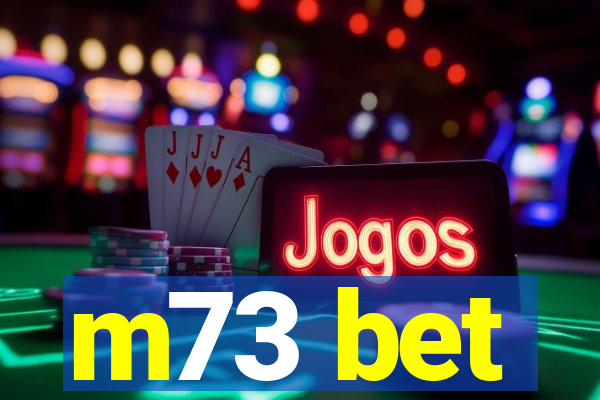 m73 bet