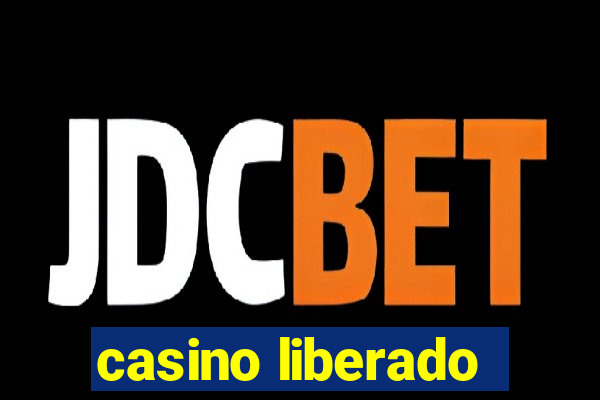 casino liberado