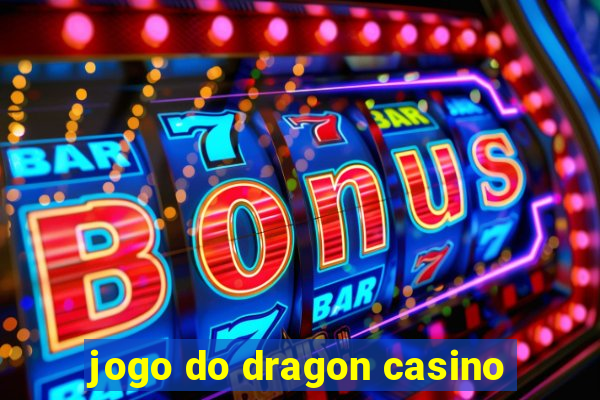 jogo do dragon casino