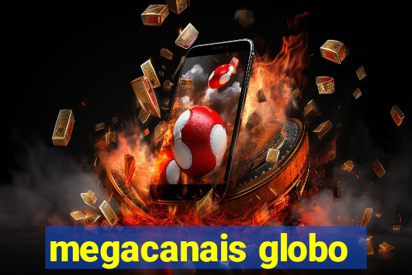 megacanais globo