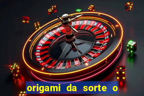 origami da sorte o que escrever