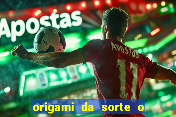 origami da sorte o que escrever