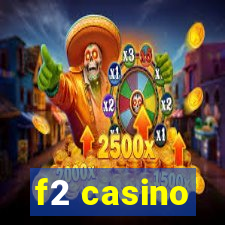 f2 casino