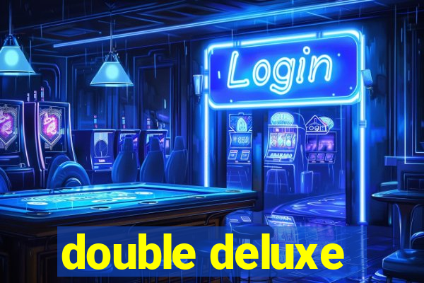 double deluxe