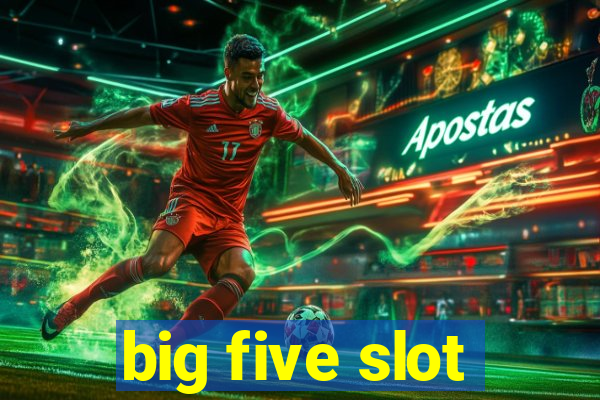 big five slot