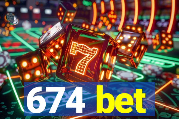 674 bet