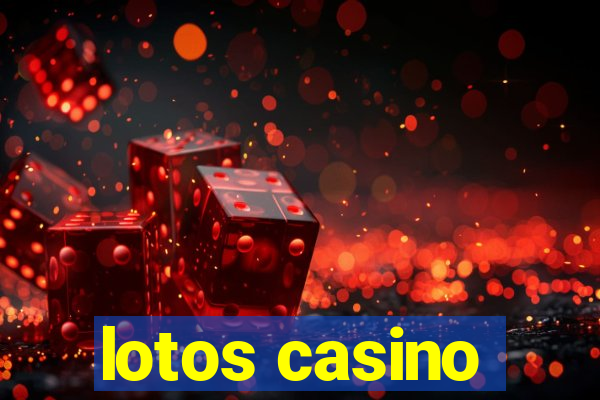 lotos casino