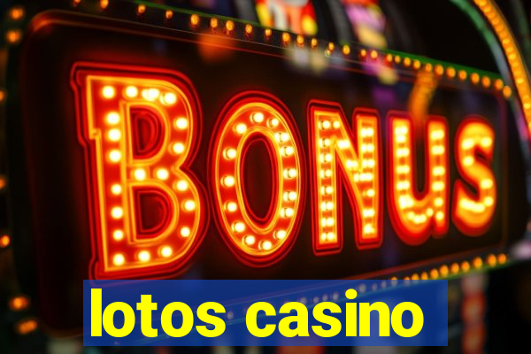 lotos casino