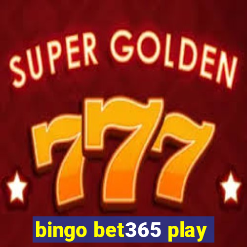 bingo bet365 play