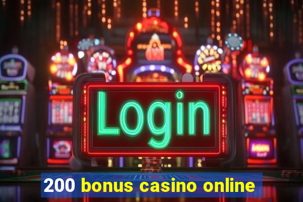 200 bonus casino online