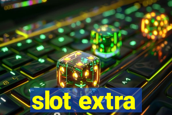 slot extra