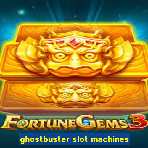 ghostbuster slot machines