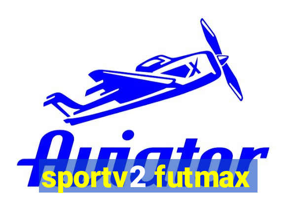 sportv2 futmax