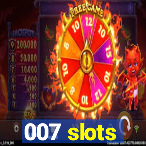 007 slots