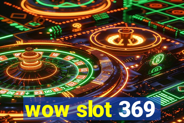 wow slot 369