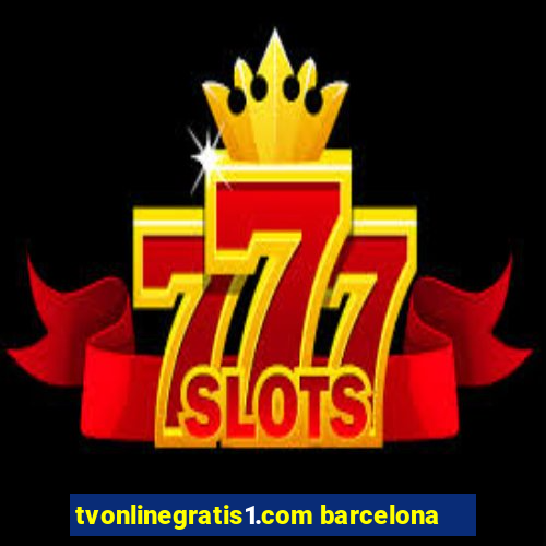 tvonlinegratis1.com barcelona