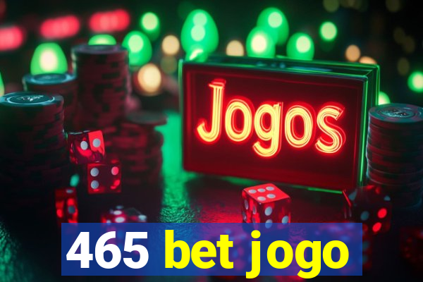 465 bet jogo