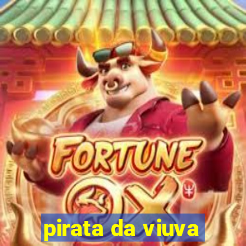 pirata da viuva