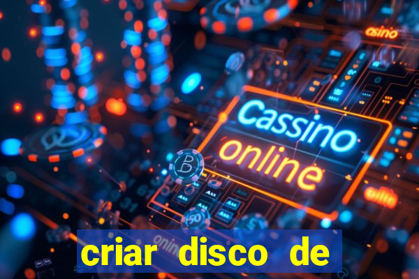 criar disco de boot windows