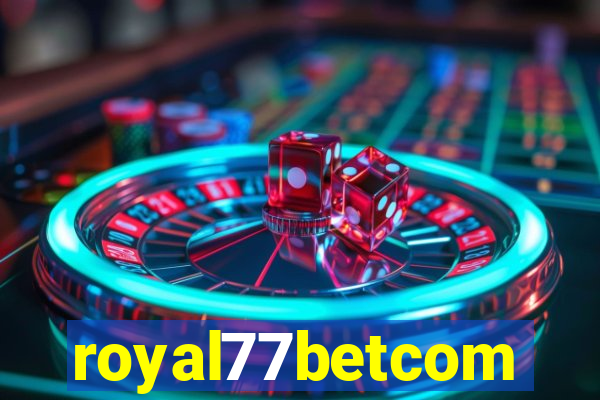 royal77betcom