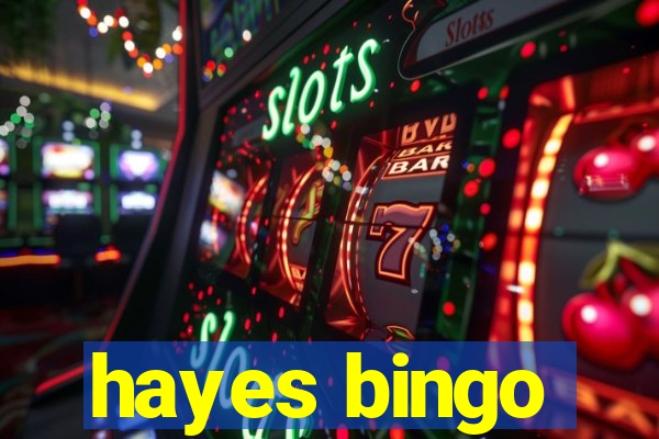 hayes bingo