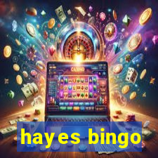 hayes bingo