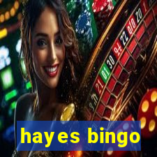 hayes bingo