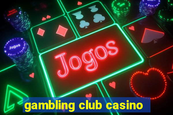 gambling club casino