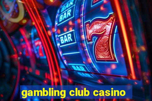 gambling club casino