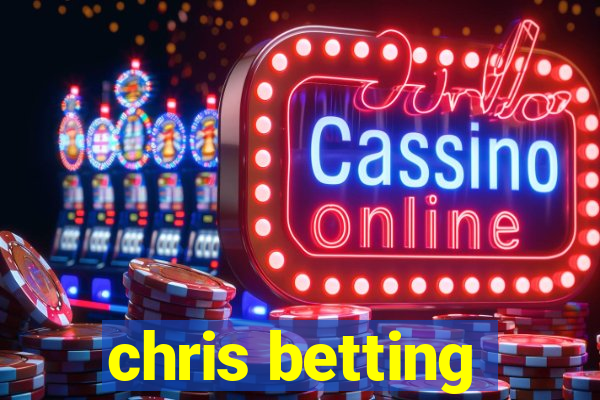 chris betting