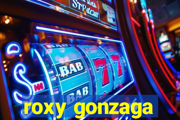 roxy gonzaga