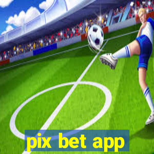 pix bet app