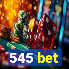 545 bet