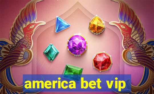 america bet vip