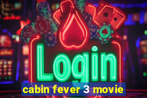 cabin fever 3 movie