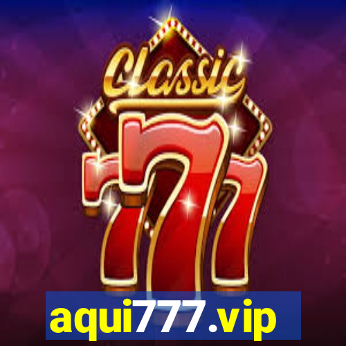 aqui777.vip