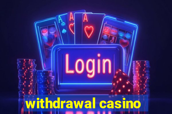 withdrawal casino