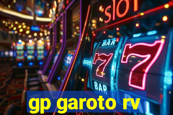 gp garoto rv