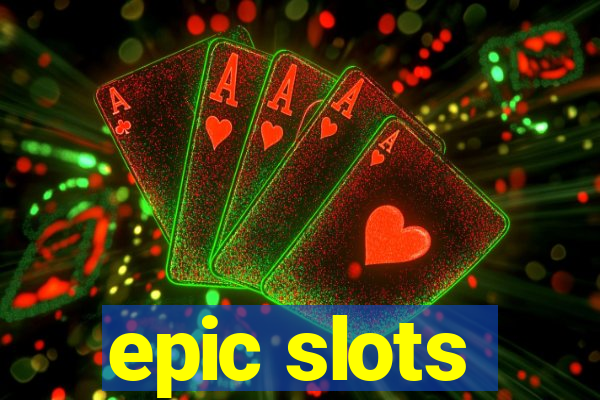 epic slots