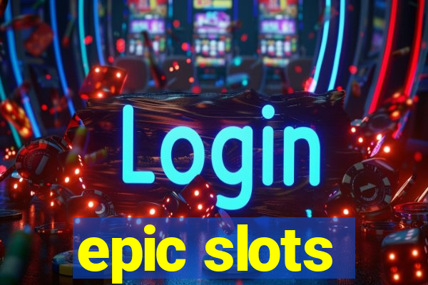 epic slots