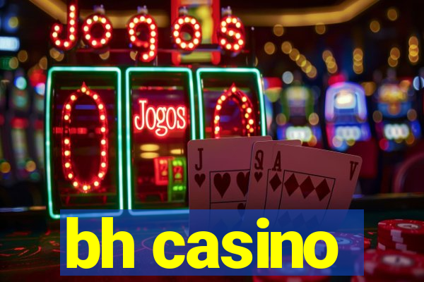 bh casino