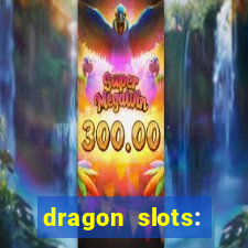 dragon slots: online casino