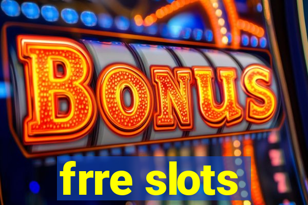 frre slots