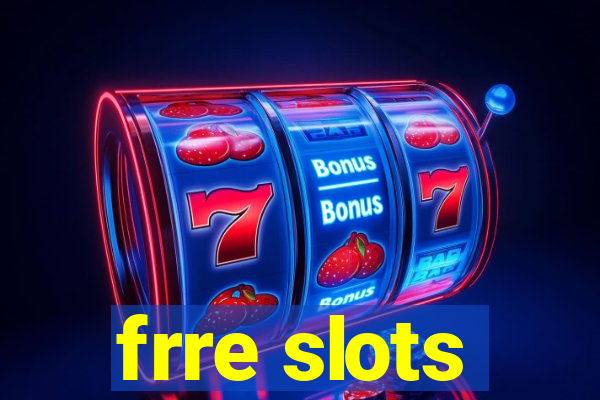 frre slots