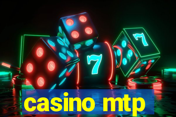 casino mtp