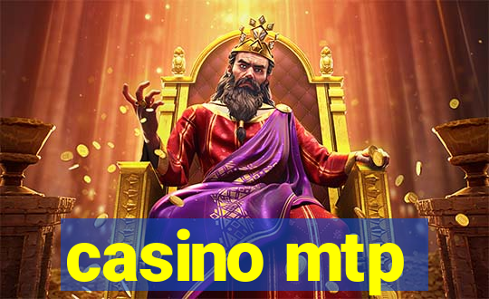 casino mtp