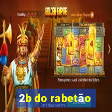 2b do rabetão