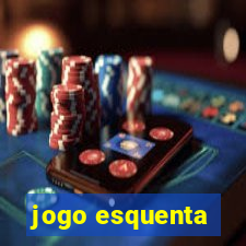 jogo esquenta